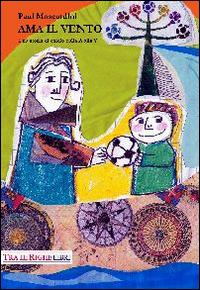 Ama il vento. Una storia di calcio dalla A alla V - Paul Moscardini - copertina