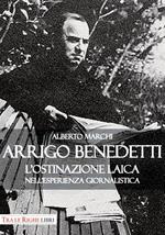 Arrigo Benedetti. L'ostinazione laica nell'esperienza giornalistica