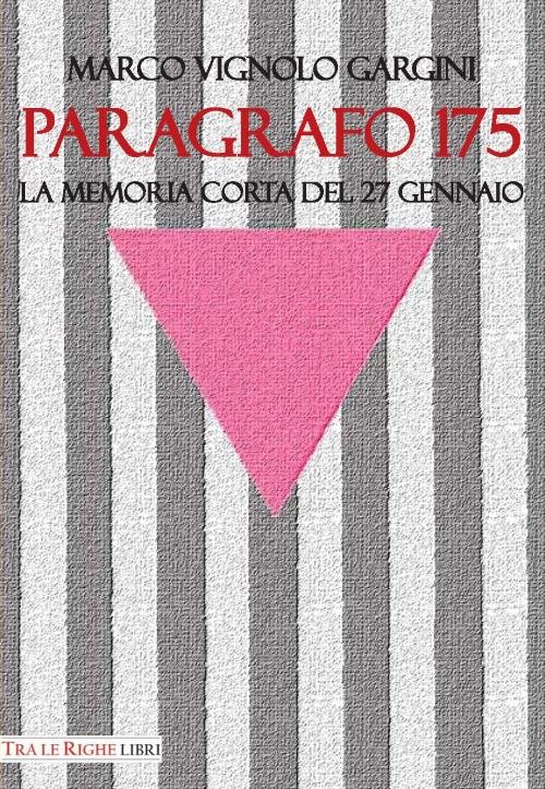 Paragrafo 175. La memoria corta del 27 gennaio - Marco Vignolo Gargini - copertina