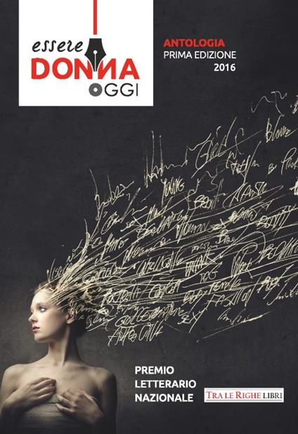 Essere donna oggi 2016. Antologia del premio letterario - copertina