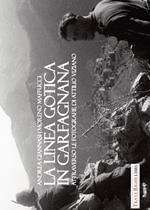 La Linea Gotica in Garfagnana. Attraverso le fotografie di Attilio Viziano. Ediz. illustrata