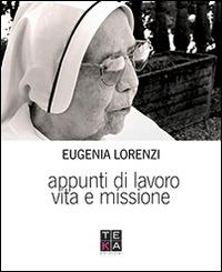 Eugenia Lorenzi. Appunti di lavoro, vita e missione - Eugenia Lorenzi - copertina
