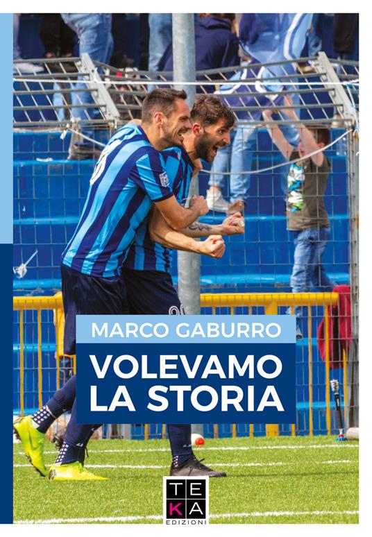 Volevamo la storia - Marco Gaburro - copertina