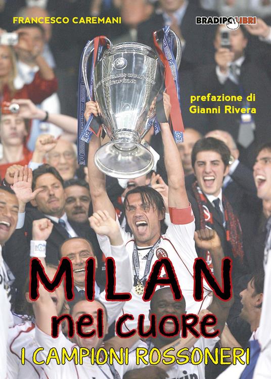 Milan nel cuore. I campioni rossoneri - Francesco Caremani - copertina