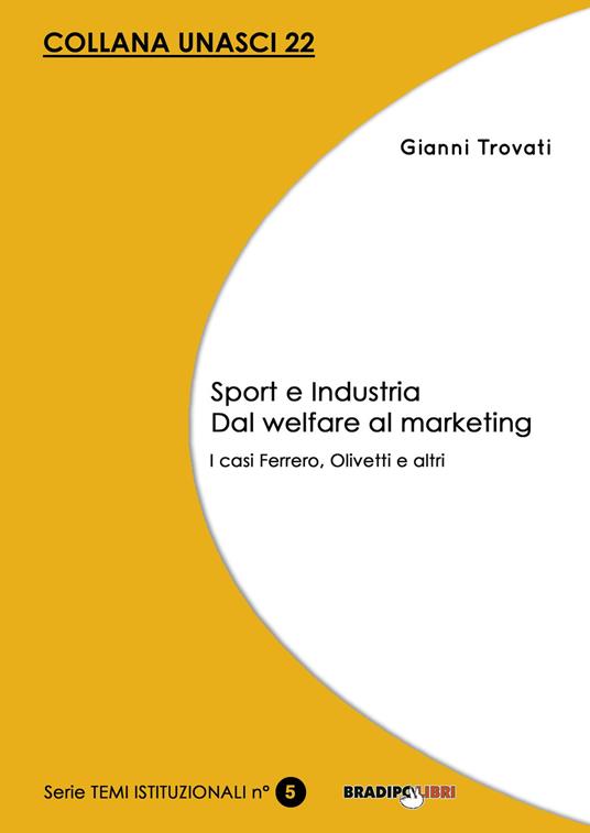 Sport e industria dal welfare al marketing. I casi Ferrero, Olivetti e altri - Gianni Trovati - copertina