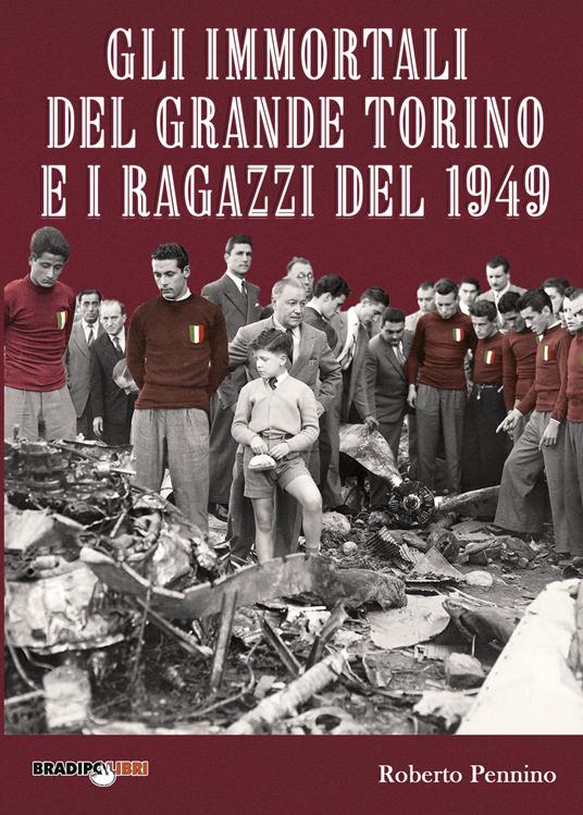 Gli immortali del grande Torino e i ragazzi - Roberto Pennino - copertina