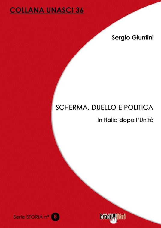Scherma, duello e politica. In Italia dopo l'Unità - Sergio Giuntini - copertina
