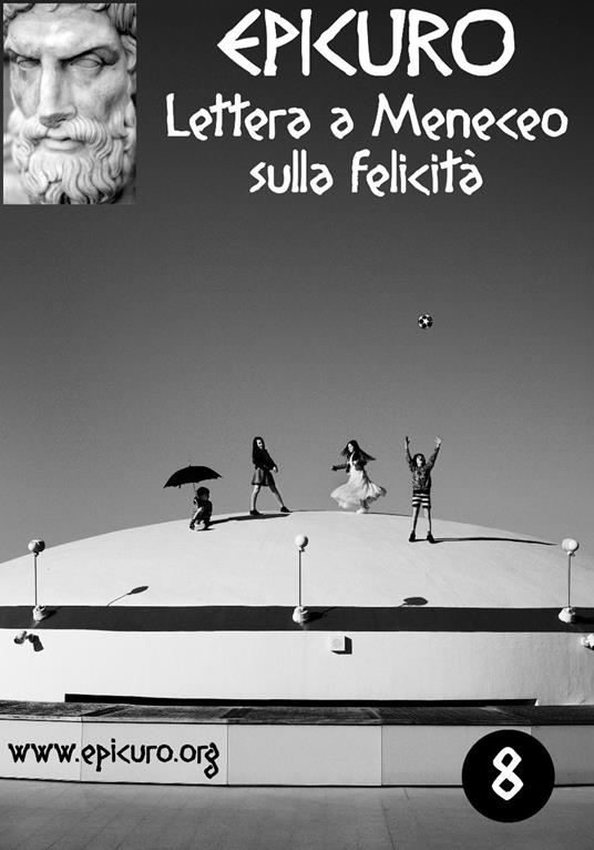 Lettera a Meneceo sulla felicità - Epicuro,Giulia Mancinelli - ebook