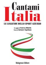 Cantami Italia. Le leggende dello sport azzurro