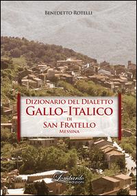 Dizionario del dialetto Gallo-Italico di San Fratello Messina - Benedetto Rotelli - copertina