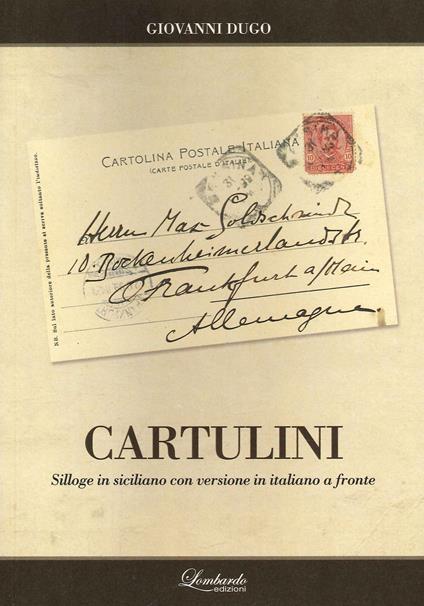 Cartulini. Silloge in siciliano con versioni in italiano a fronte - Giovanni Dugo - copertina