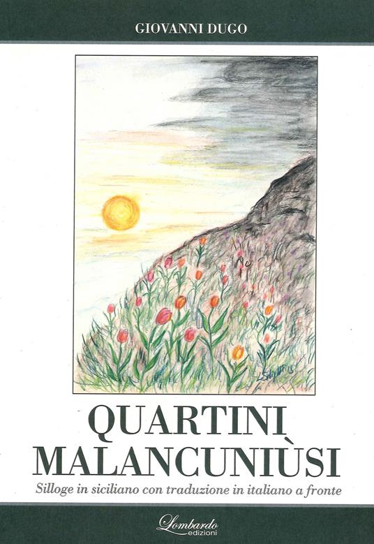 Quartini malancuniusi. Silloge in siciliano con traduzione in italiano a fronte - Giovanni Dugo - copertina