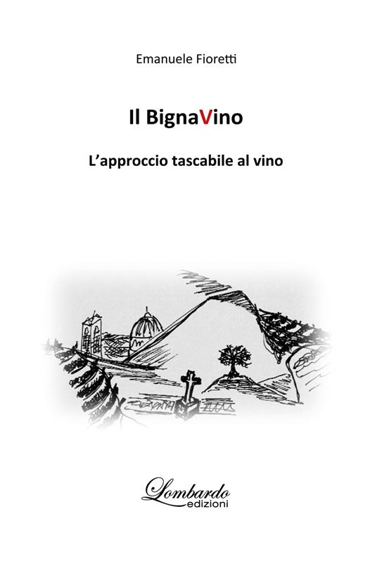 Il BignaVino. L'approccio tascabile al vino - Emanuele Fioretti - copertina