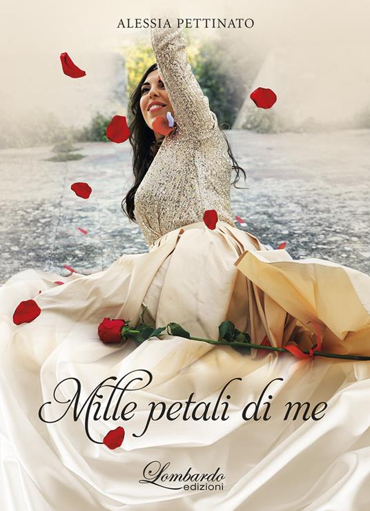 Mille petali di me. Nuova ediz. - Alessia Pettinato - copertina