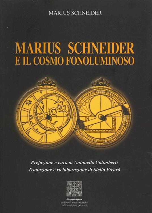 Marius Schneider e il cosmo fonoluminoso - Marius Schneider - copertina