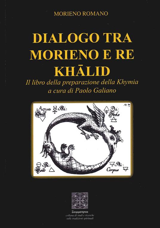 Dialogo tra Morieno e Re Khalid. Il Libro della Preparazione della Khymia - Morieno Romano - copertina