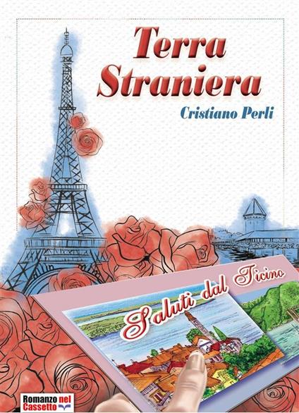 Terra straniera - Cristiano Perli,Luca Stefano Cristini - ebook
