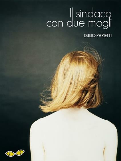 Il sindaco con due mogli - Duilio Parietti - ebook