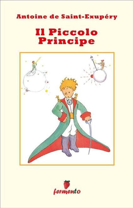 Il Piccolo Principe - Antoine de Saint-Exupéry,Marco Bonfiglio - ebook