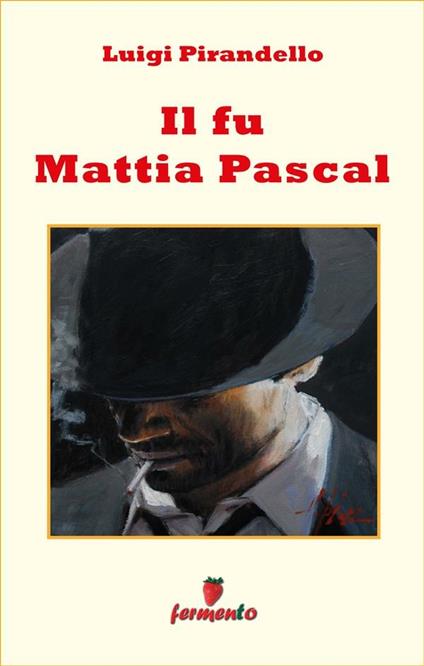 Il fu Mattia Pascal - Luigi Pirandello - ebook