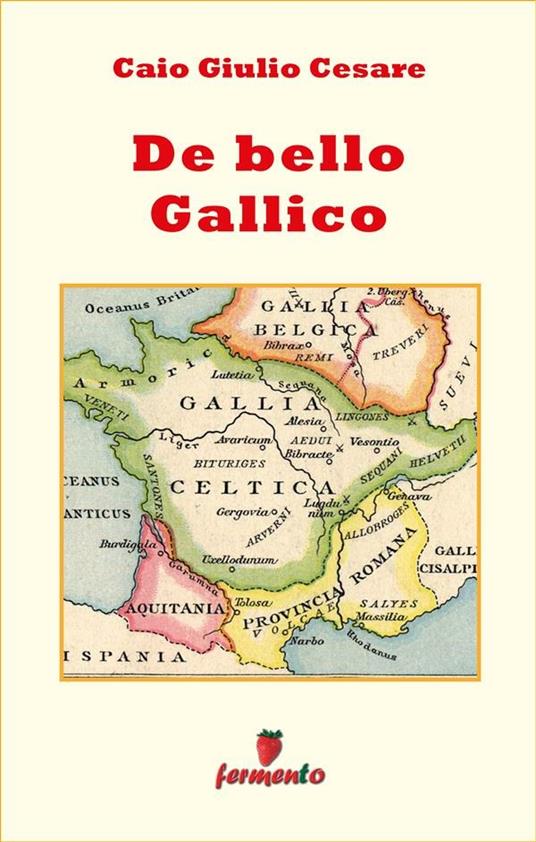 De bello gallico. Ediz. italiana - Gaio Giulio Cesare,Fabio Marescotti - ebook
