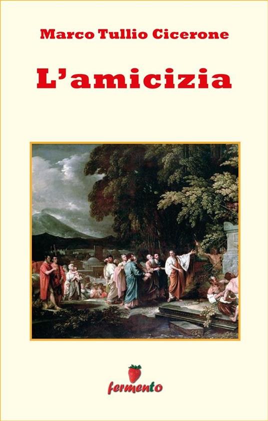 L' amicizia. Ediz. integrale - Marco Tullio Cicerone,Domenico Fazzi - ebook