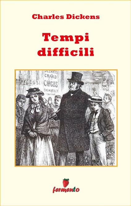 Tempi difficili - Charles Dickens,Gilda De Angelis - ebook