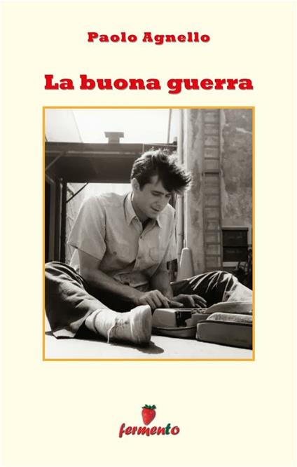 La buona guerra - Paolo Agnello - ebook