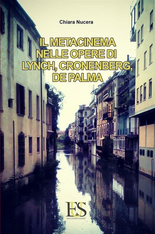Il metacinema nelle opere di Lynch, Cronenberg, De Palma - Chiara Nucera - ebook