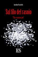 Sul filo del rasoio. The russian job