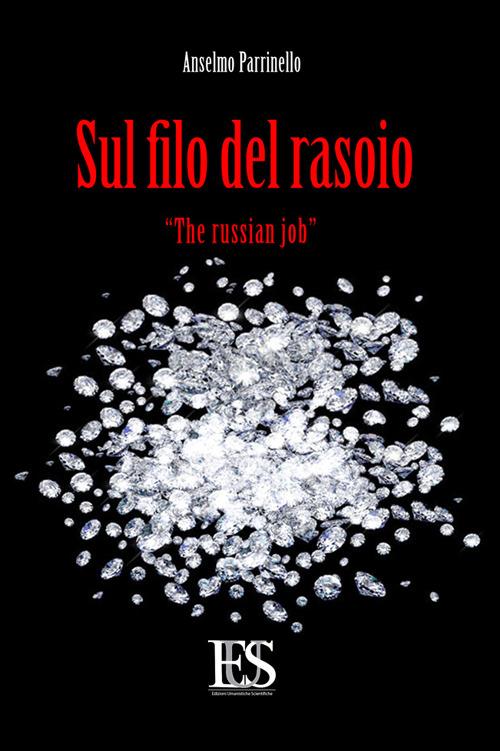Sul filo del rasoio. The russian job - Anselmo Parrinello - copertina