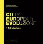 Introduzione. Città europea in evoluzione.. Vol. 1