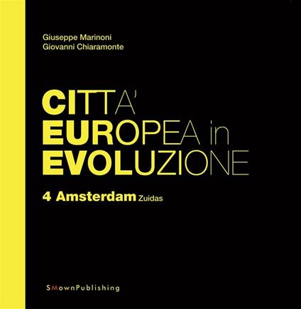 Amsterdam Zuidas. Città europea in evoluzione. Vol. 4 - Giovanni Chiaramonte,Giuseppe Marinoni - ebook