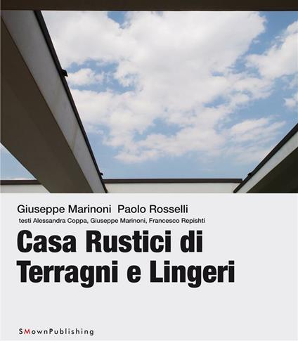 Casa Rustici di Terragni e Lingeri - Giuseppe Marinoni,Paolo Rosselli - ebook