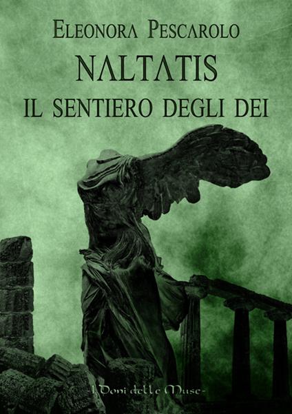 Naltatis. Il sentiero degli dei - Eleonora Pescarolo - copertina