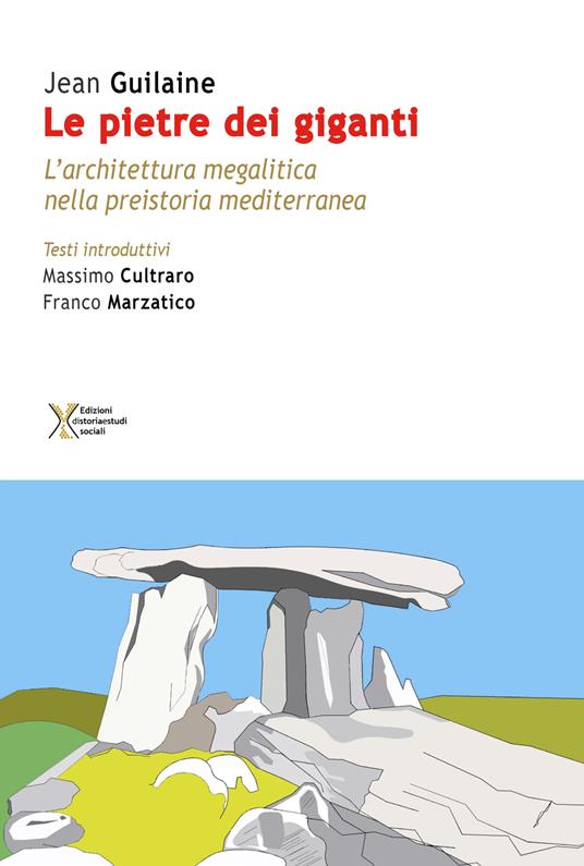 Le pietre dei giganti. L'architettura megalitica nella preistoria mediterranea - Jean Guilaine - copertina