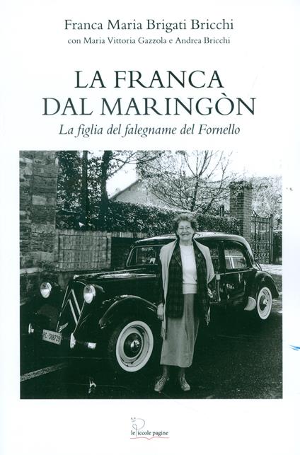 La Franca dal maringòn. La figlia del falegname di Fornello - Franca Maria Brigati,Gazzola Maria Vittoria,Andrea Bricchi - copertina