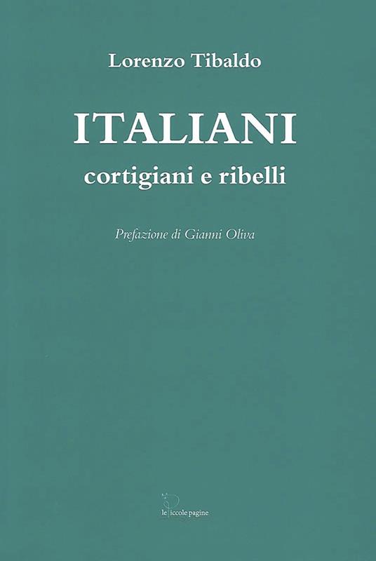 Italiani. Cortigiani e ribelli - Lorenzo Tibaldo - copertina