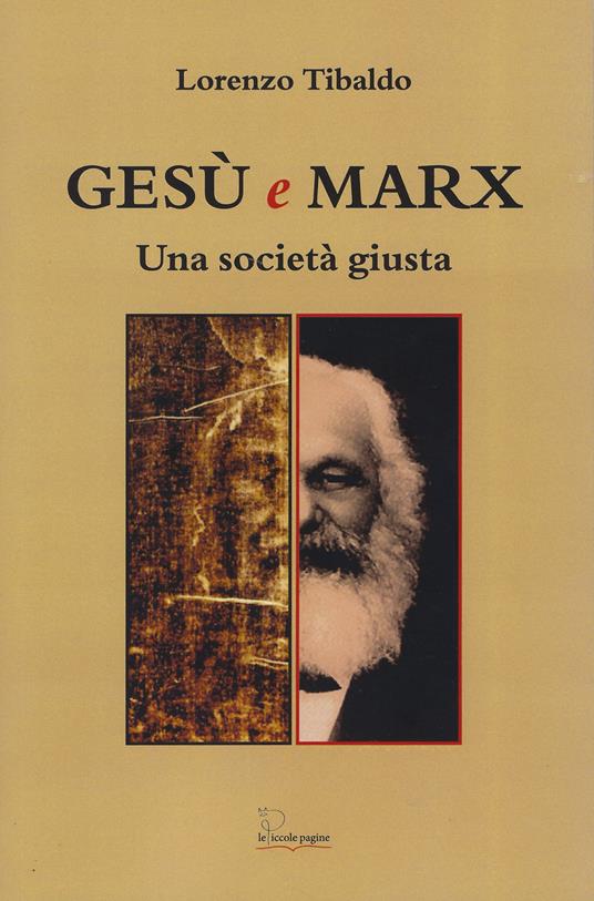 Gesù e Marx. Una società giusta - Lorenzo Tibaldo - copertina