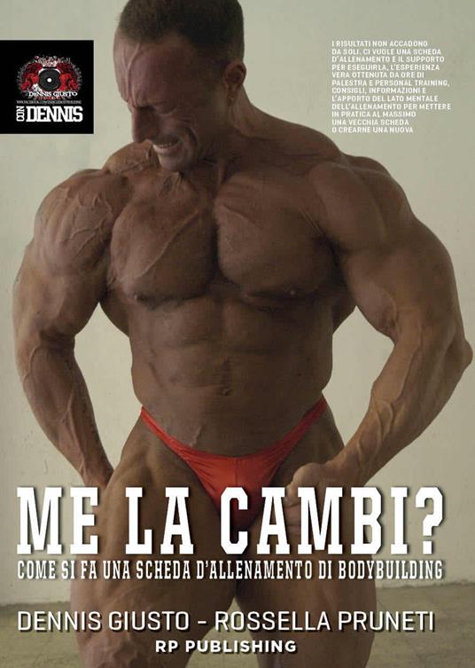 Me la cambi? Come si fa una scheda d’allenamento di bodybuilding - Dennis Giusto,Rossella Pruneti - copertina