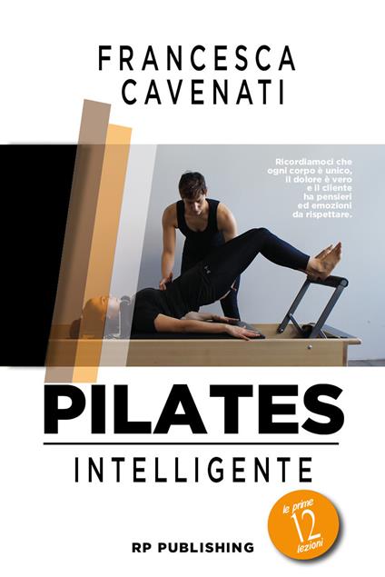 Pilates intelligente. Le prime 12 lezioni - Francesca Cavenati - copertina