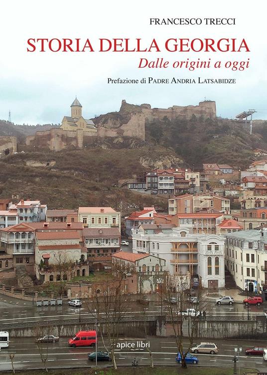 Storia della Georgia. Dalle origini ad oggi - Francesco Trecci - copertina