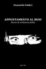 Appuntamento al buio. Storie di ordinaria follia