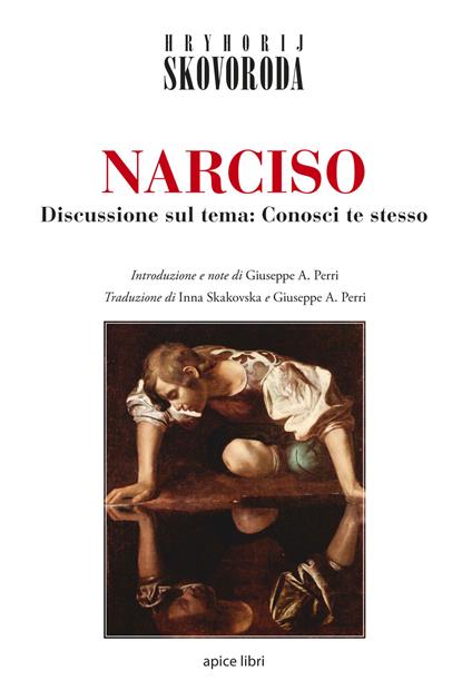 Narciso. Discussione sul tema: Conosci te stesso - Hryhorij Skovoroda - copertina