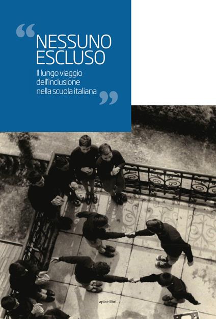 Nessuno escluso. Il lungo viaggio dell'inclusione nella scuola italiana - copertina