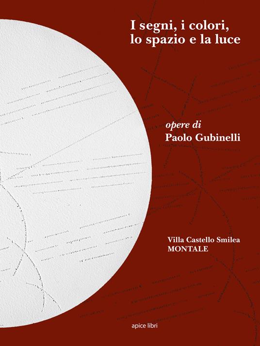 I segni, i colori, lo spazio e la luce. Opere di Paolo Gubinelli. Ediz. illustrata - copertina