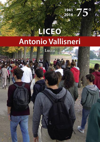 Liceo «Antonio Vallisneri». 75° (1941-2016) - copertina