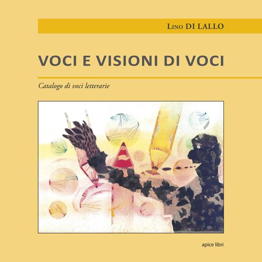 Voci e visioni di voci. Catalogo di voci letterarie - copertina
