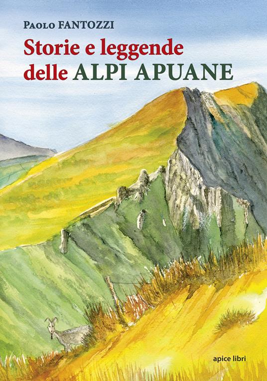 Storie e leggende delle Alpi Apuane - Paolo Fantozzi - copertina