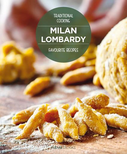 Milan Lombardy. Favourite recipes - Russo William Dello,Massimo Ripani - copertina